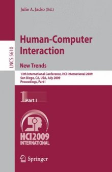 Human-Computer Interaction. New Trends: 13th International Conference, HCI International 2009, San Diego, CA, USA, July 19-24, 2009, Proceedings, Part I