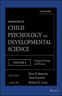 Handbook of Child Psychology and Developmental Science, vol. 4: Ecological Settings and Processes