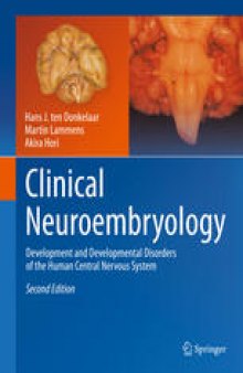 Clinical Neuroembryology: Development and Developmental Disorders of the Human Central Nervous System