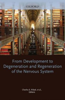 From Development to Degeneration and Regeneration of the Nervous System