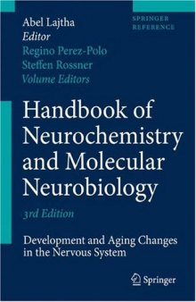 Handbook of Neurochemistry and Molecular Neurobiology 3rd Edition: Developmental and Aging Changes in the Nervous System
