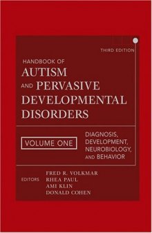 Handbook of Autism and Pervasive Developmental Disorders, Diagnosis, Development, Neurobiology, and Behavior 