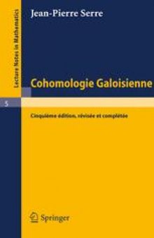 Cohomologie Galoisienne: Cinquième édition, révisée et complétée