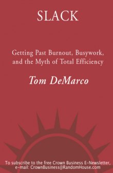 Slack: Getting Past Burnout, Busywork, and the Myth of Total Efficiency