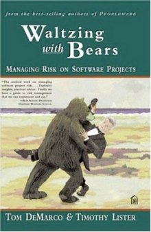 Waltzing With Bears: Managing Risk on Software Projects  