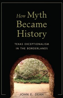 How Myth Became History: Texas Exceptionalism in the Borderlands