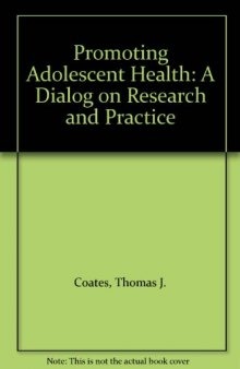 Promoting Adolescent Health. A Dialog on Research and Practice