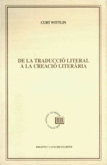 De la traducció literal a la creació literària : estudis filològics i literaris sobre textos antics catalans i valencians