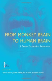 A From Monkey Brain to Human Brain : Fyssen Foundation Symposium