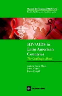 HIV Aids in Latin American Countries: An Assessment of National Capacity (Health, Nutrition and Population Series)