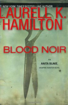 Blood Noir (Anita Blake, Vampire Hunter, Book 16)  