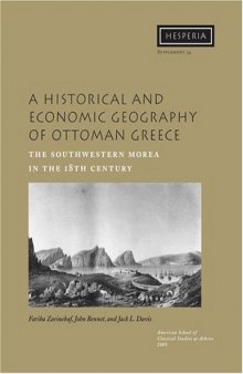 A Historical and Economic Geography of Ottoman Greece: The Southwestern Morea in the 18th Century (Hesperia Supplement 34)