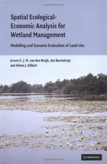Spatial Ecological-Economic Analysis for Wetland Management: Modelling and Scenario Evaluation of Land Use