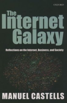 The Internet galaxy: reflections on the Internet, business, and society