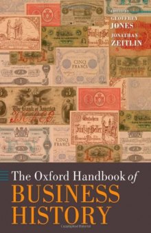The Oxford Handbook of Business History (Oxford Handbooks in Business & Management)  