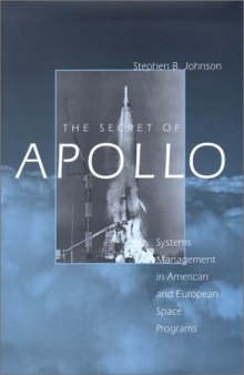 The Secret of Apollo. Systems Management in American and European Space Programs