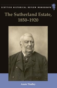 The Sutherland Estate, 1850-1920: Aristocratic Decline, Estate Management and Land Reform