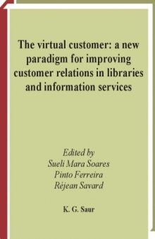 IFLA 117: The Virtual Customer: A New Paradigm for Improving Customer Relations in Libraries and Information Services (IFLA Publications)(Portuguese, French, Spanish and English)