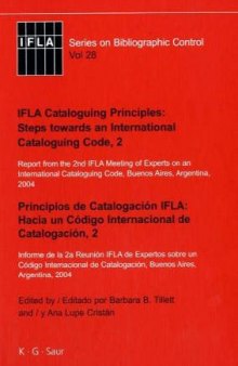 IFLA Cataloguing Principles: Steps towards an International Cataloguing Code, 2  (IFLA Series on Bibliographic Control 28)