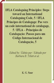 IFLA Cataloguing Princples Vol 35: Report from the 5th IFLA Meeting of Experts on an International Cataloguing Code, Pretoria, South Africa, 2007 (Ifla - Series on Bibliographic Control)
