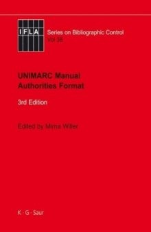 UNIMARC Manual: Authorities Format (Ifla Series on Bibliographic Control)