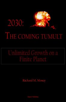 2030: The Coming Tumult - Unlimited Growth on a Finite Planet