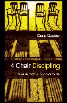 4 Chair Discipling. Growing a Movement of Disciple-Makers