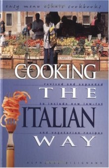 Cooking the Italian Way: Revised and Expanded to Include New Low-Fat and Vegetarian Recipes (Easy Menu Ethnic Cookbooks)