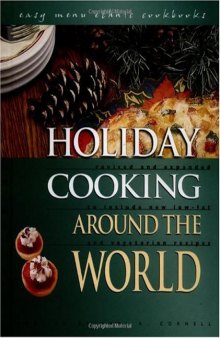 Holiday cooking around the world: revised and expanded to included new low-fat and vegetarian recipes