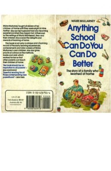 Anything School Can Do You Can Do Better: The Story of a Family Who Learned at Home, Revised Edition