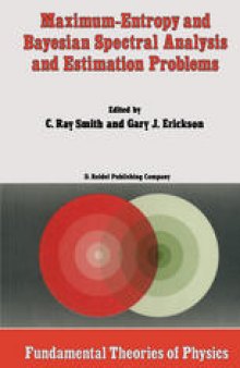 Maximum-Entropy and Bayesian Spectral Analysis and Estimation Problems: Proceedings of the Third Workshop on Maximum Entropy and Bayesian Methods in Applied Statistics, Wyoming, U.S.A., August 1–4, 1983