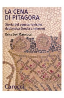 La cena di Pitagora - Storia del vegetarianismo dall'antica Grecia a Internet