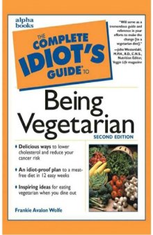 The Complete Idiot's Guide to Being Vegetarian (2nd Edition)
