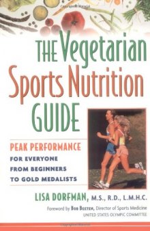 The vegetarian sports nutrition guide: peak performance for everyone from beginners to gold medalists