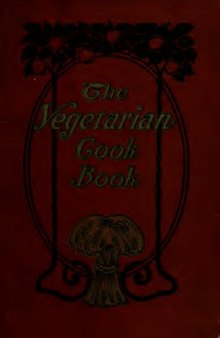 Vegetarian cook book : substitutes for flesh food