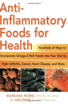 Anti-Inflammatory Foods for Health: Hundreds of Ways to Incorporate Omega-3 Rich Foods into Your Diet to Fight Arthritis, Cancer, Heart Disease, and More