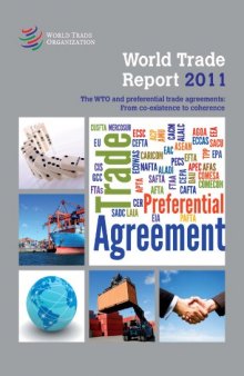 World Trade Report 2011: The WTO and preferential trade agreements: From co-existence to coherence  