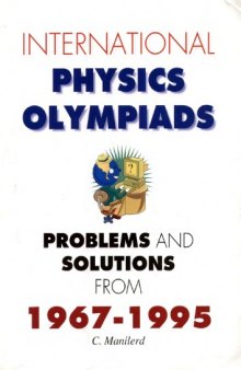 International physics olympiads: Problems and solutions from 1967-1995