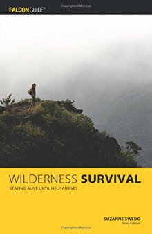 Wilderness survival : staying alive until help arrives