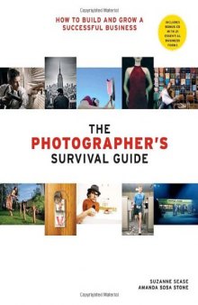 The Photographer's Survival Guide: How to Build and Grow a Successful Business