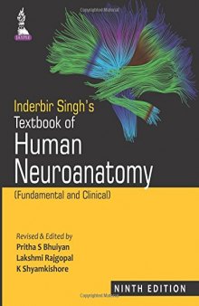 Inderbir Singh's Textbook of Human Neuroanatomy: Fundamental and Clinical