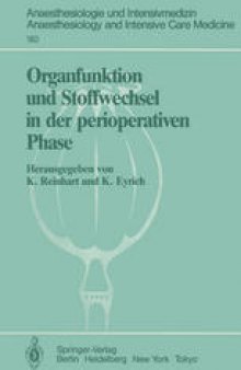 Organfunktion und Stoffwechsel in der perioperativen Phase: 1. Internationales Steglitzer Symposium (25.–26. Oktober 1985), Begleitsymposium (24. Oktober 1985)