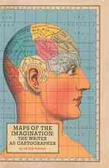 Maps of the imagination : the writer as cartographer