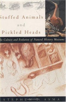 Stuffed Animals and Pickled Heads: The Culture of Natural History Museums