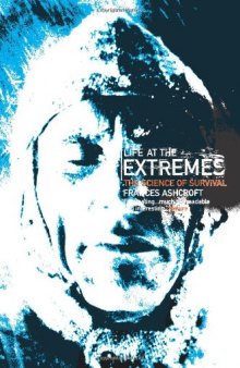 Life at the Extremes: [The Science of Survival]