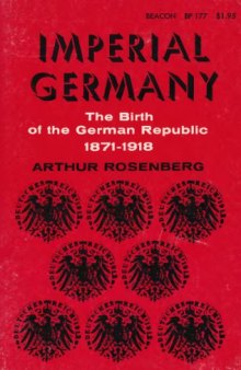 Imperial Germany, The Birth of the German Republic, 1871-1918