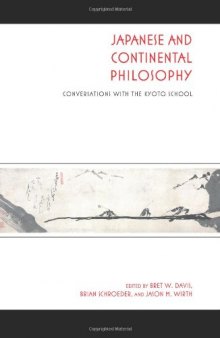 Japanese and Continental philosophy : conversations with the Kyoto School
