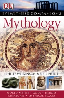 Mythology: World Myths, Gods, Heroes, Creatures, Mythical Places (EYEWITNESS COMPANION GUIDES)