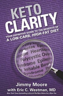 Keto clarity : your definitive guide to the benefits of a low-carb, high-fat diet