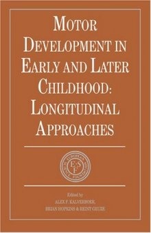 Motor development in early and later childhood : longitudinal approaches